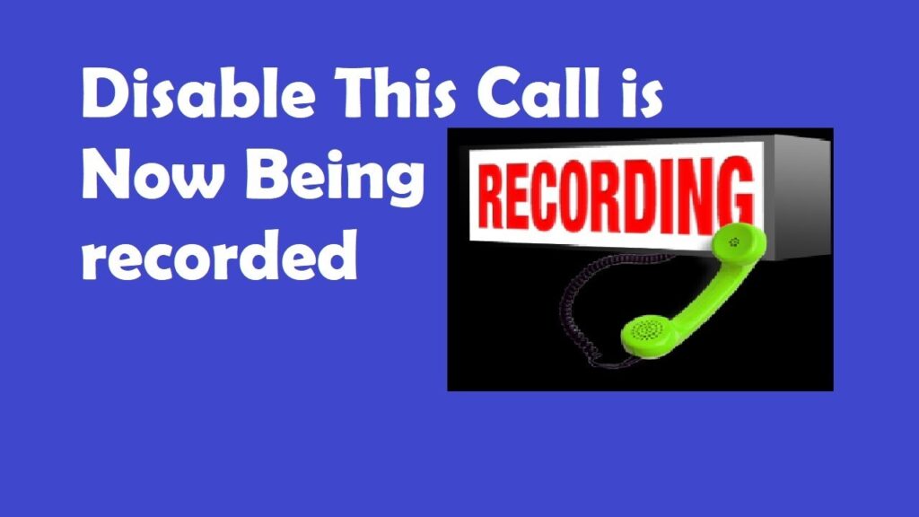 Few Instructions to Turn Off Disable This Call Is Now Being Recorded In All Smartphones